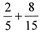 equation 2 over 5 plus 8 over 15